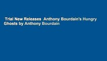 Trial New Releases  Anthony Bourdain's Hungry Ghosts by Anthony Bourdain