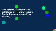 Full version  Storey's Guide to Raising Miniature Livestock: Goats, Sheep, Donkeys, Pigs, Horses,