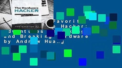 Popular to Favorit  The Hardware Hacker: Adventures in Making and Breaking Hardware by Andrew Huang