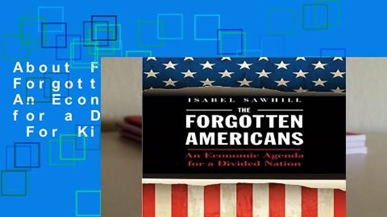 About For Books  The Forgotten Americans: An Economic Agenda for a Divided Nation  For Kindle