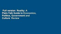 Full version  Reality: A Plain-Talk Guide to Economics, Politics, Government and Culture  Review