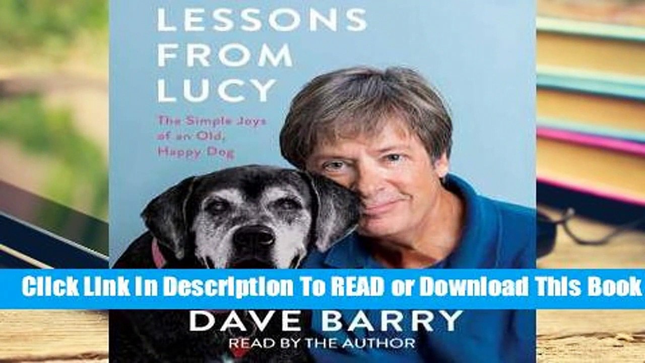 Lessons From Lucy: The Simple Joys of an Old, Happy Dog  Review