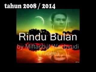 Rindu Bulan  -  by Miftachul Wachyudi (Yudee) *tahun 2008 / 2014