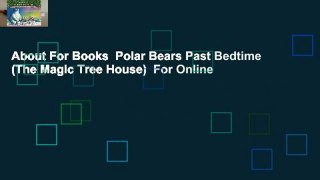 About For Books  Polar Bears Past Bedtime (The Magic Tree House)  For Online