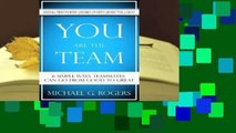 Popular to Favorit  You Are the Team: 6 Simple Ways Teammates Can Go from Good to Great by