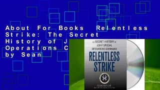 About For Books  Relentless Strike: The Secret History of Joint Special Operations Command by Sean
