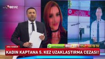 Kadın kaptana 5.kez uzaklaştırma cezası