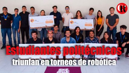 Estudiantes politécnicos triunfan en torneos de robótica