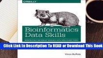 [Read] Bioinformatics Data Skills: Reproducible and Robust Research with Open Source Tools  For