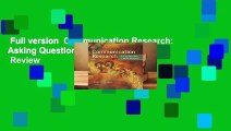 Full version  Communication Research: Asking Questions, Finding Answers  Review
