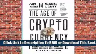 Full E-book The Age of Cryptocurrency: How Bitcoin and the Blockchain Are Challenging the Global