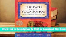 [Read] The Path of the Yoga Sutras: A Practical Guide to the Core of Yoga  For Trial