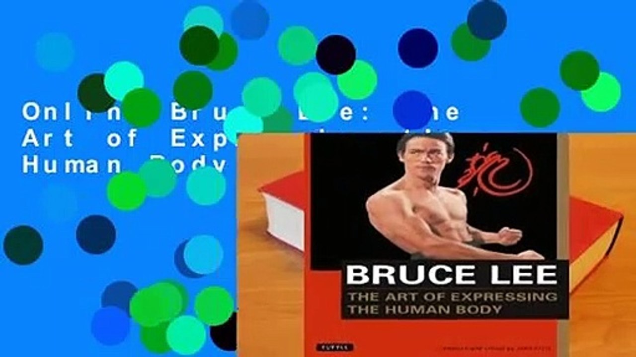 Online Bruce Lee: The Art of Expressing the Human Body  For Online