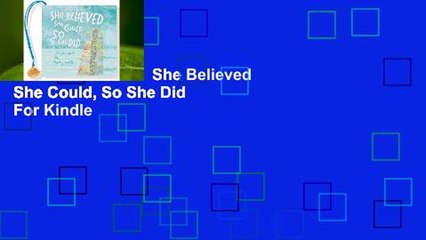 About For Books  She Believed She Could, So She Did  For Kindle