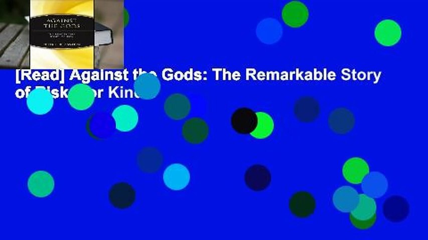 [Read] Against the Gods: The Remarkable Story of Risk  For Kindle