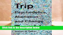Popular Trip: Psychedelics, Alienation, and Change - Tao Lin