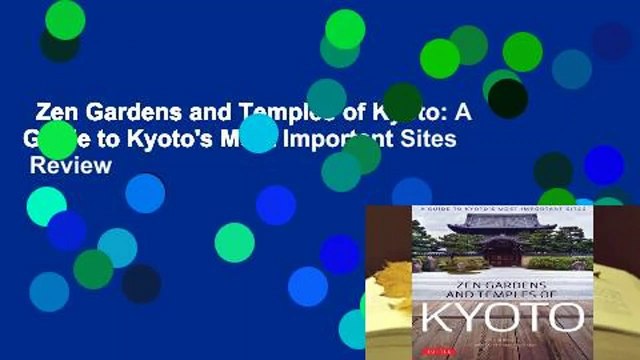 Zen Gardens and Temples of Kyoto: A Guide to Kyoto's Most Important Sites Review