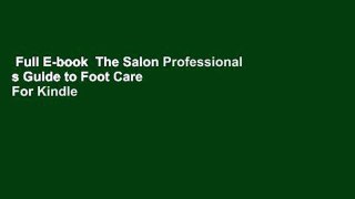 Full E-book  The Salon Professional s Guide to Foot Care  For Kindle