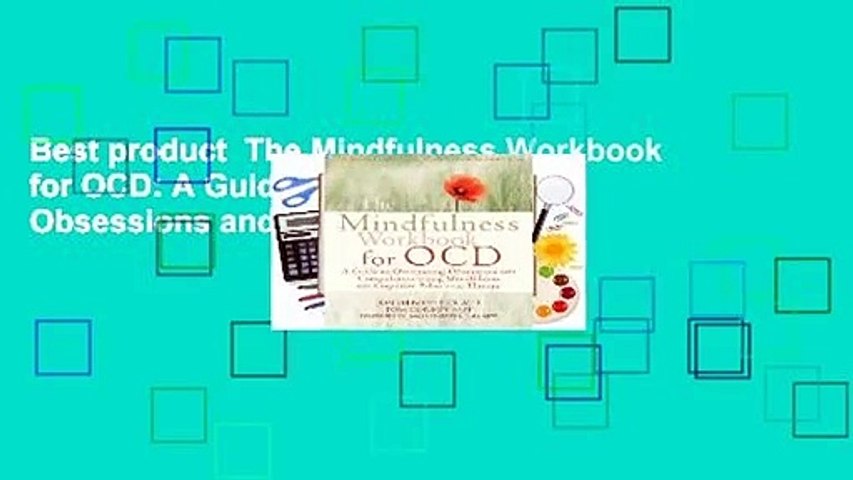 Best product  The Mindfulness Workbook for OCD: A Guide to Overcoming Obsessions and Compulsions