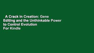 A Crack in Creation: Gene Editing and the Unthinkable Power to Control Evolution  For Kindle