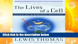 Full version  The Lives of a Cell: Notes of a Biology Watcher Complete