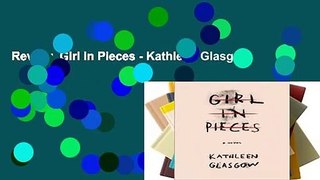 Review  Girl in Pieces - Kathleen Glasgow