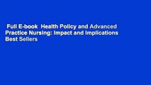 Full E-book  Health Policy and Advanced Practice Nursing: Impact and Implications  Best Sellers