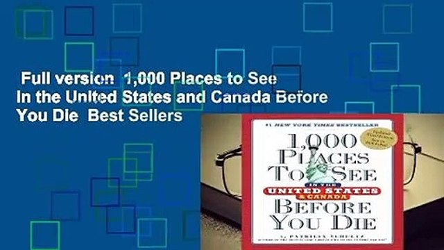 Full version 1,000 Places to See in the United States and Canada Before You Die Best Sellers
