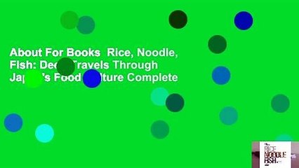 About For Books  Rice, Noodle, Fish: Deep Travels Through Japan's Food Culture Complete