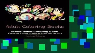 Swear Word Adult Coloring Book: Stress Relief Coloring Book featuring Sweary Words, Animals and