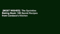 [MOST WISHED]  The Sprinkles Baking Book: 100 Secret Recipes from Candace's Kitchen