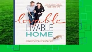 Review  Lovable Livable Home: How to Add Beauty, Get Organized, and Make Your House Work for You -