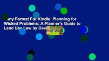Any Format For Kindle  Planning for Wicked Problems: A Planner's Guide to Land Use Law by Dawn