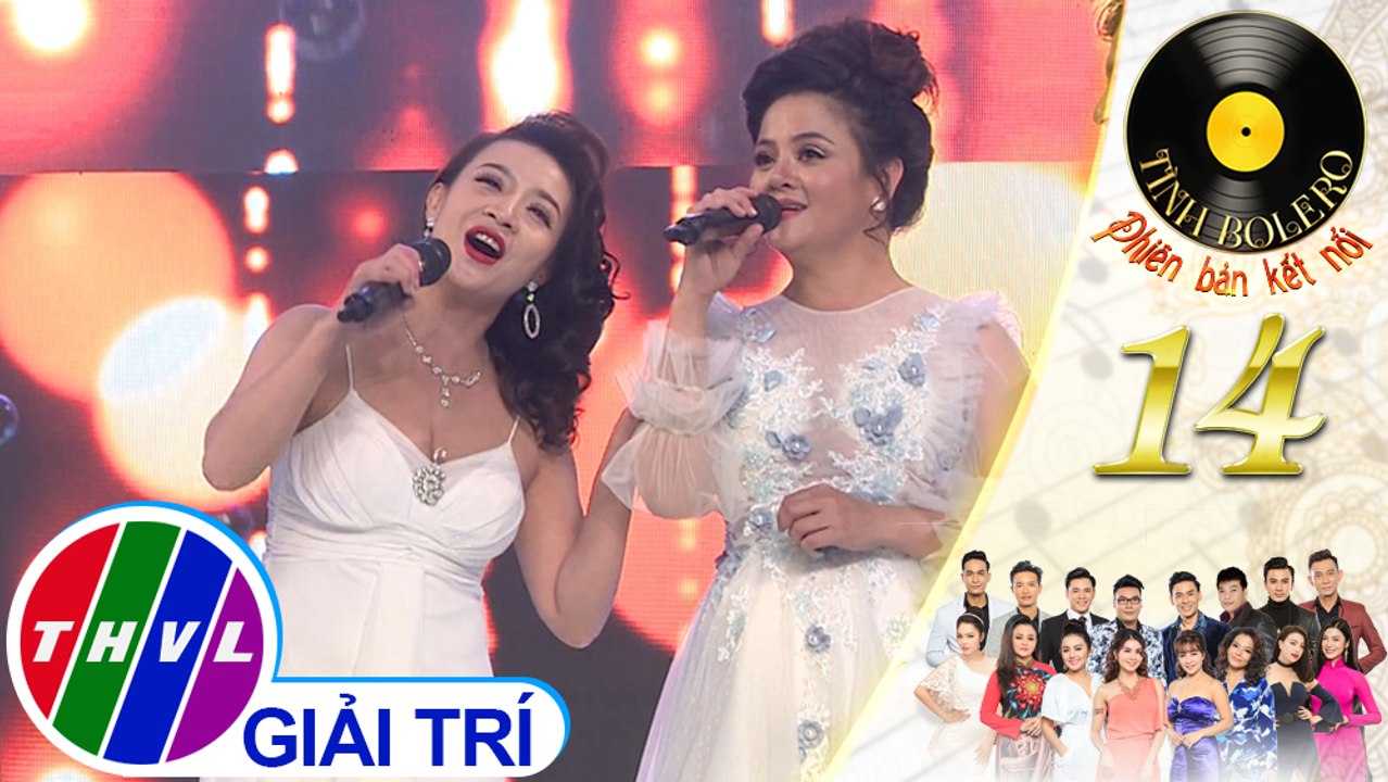 THVL | Tình Bolero 2019 - Tập 14[1]: Hãy yêu nhau đi - Top 5 thí sinh Bảng phòng trà