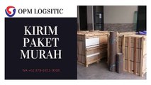 KIRIM PAKET MURAH, WA  62 878-6452-0008, OPM Logistic