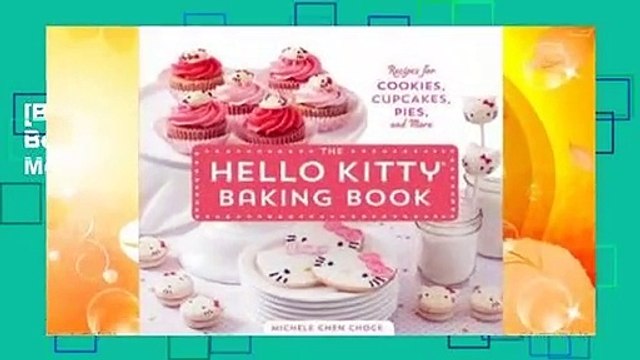 [BEST SELLING] The Hello Kitty Baking Book: Recipes for Cookies, Cupcakes, and More
