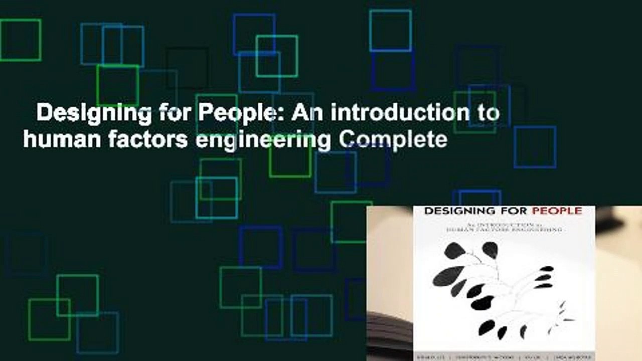 Designing for People: An introduction to human factors engineering Complete