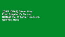 [GIFT IDEAS] Dinner Pies: From Shepherd's Pie and Cottage Pie, to Tarts, Turnovers, Quiches, Hand