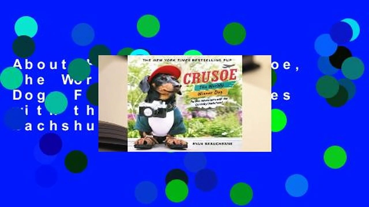 About For Books  Crusoe, the Worldly Wiener Dog: Further Adventures with the Celebrity Dachshund