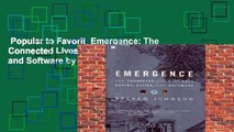 Popular to Favorit  Emergence: The Connected Lives of Ants, Brains, Cities, and Software by