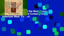 Full E-book Out Where the West Begins, Volume 2: Creating and Civilizing the American West  For Full