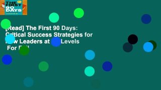 [Read] The First 90 Days: Critical Success Strategies for New Leaders at All Levels  For Full