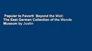 Popular to Favorit  Beyond the Wall: The East German Collection of the Wende Museum by Justin