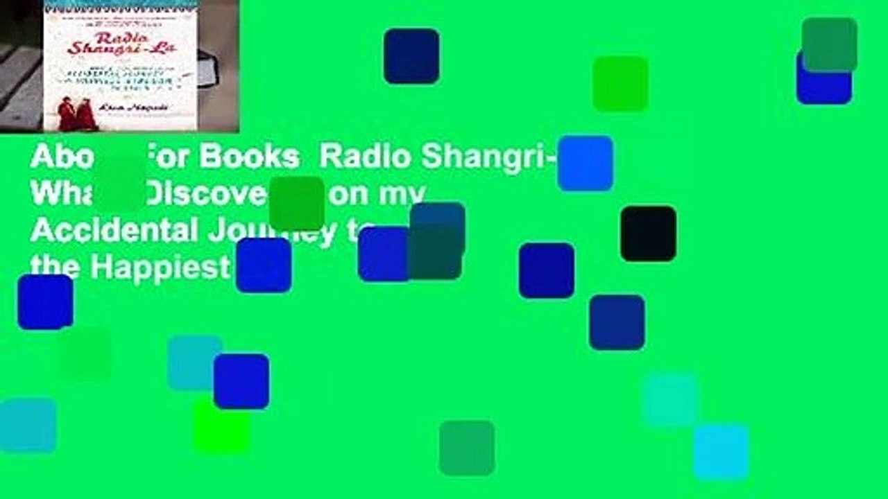 About For Books  Radio Shangri-La: What I Discovered on my Accidental Journey to the Happiest