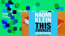 Full version  This Changes Everything: Why Climate Change Requires Revolutionary Economic Change