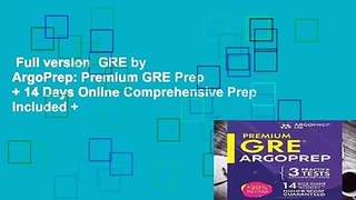 Full version  GRE by ArgoPrep: Premium GRE Prep + 14 Days Online Comprehensive Prep Included +