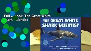 Full E-book  The Great White Shark Scientist  For Kindle