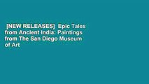[NEW RELEASES]  Epic Tales from Ancient India: Paintings from The San Diego Museum of Art