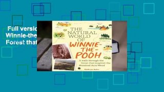 Full version  The Natural World of Winnie-the-Pooh: A Walk Through the Forest that Inspired the