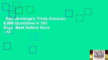 Ken Jennings's Trivia Almanac: 8,888 Questions in 365 Days  Best Sellers Rank : #2